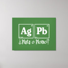Plata eller plomo canvastryck
