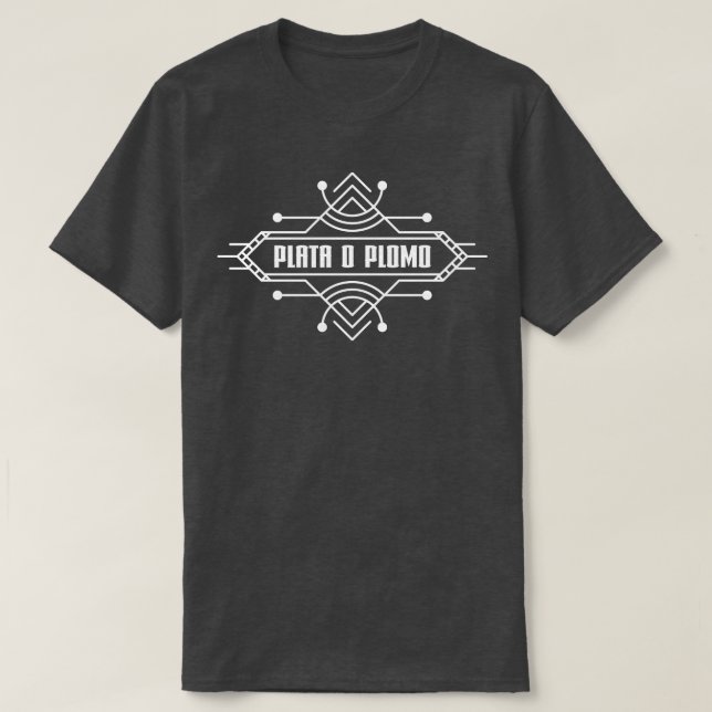 Plata o Plomo 1 T Shirt (Design framsida)