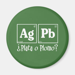 Plata o plomo magnet