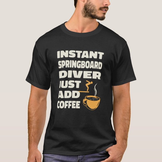 Platform Diver Coffee Springboard Diving  1 T Shirt (Framsida)