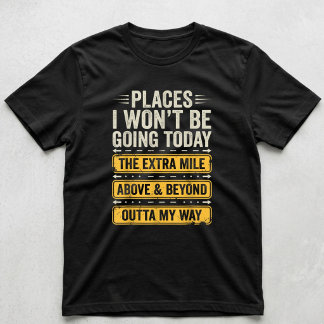 Platser jag inte kommer att gå till idag Roligt Sa T Shirt