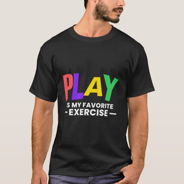 Play är min favoritträning för psykisk hälsa t shirt (Framsida)