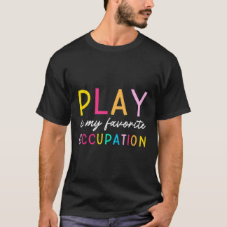 Play är mitt favorityrke på arbetsplatsen t shirt