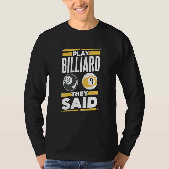 Play Billard They Said Player Pool Billiard T Shirt (Framsida)