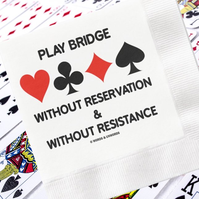 Play Bridge Without Reservation Without Resistance Pappersservett (Paper napkin features four card suits & sound bridge advice for any bridge player)