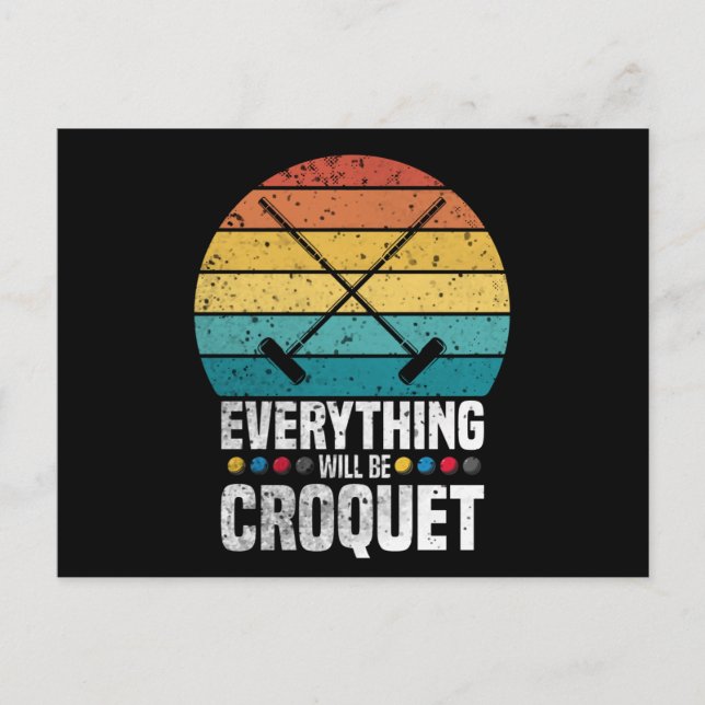 Play Croquet Everything Will Be Croquet Gift Vykort (Framsida)
