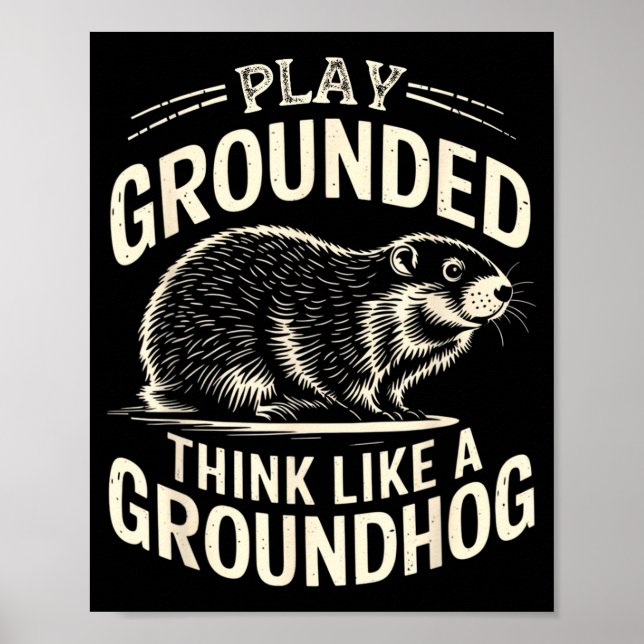 Play Grounded Think Like A Groundhog  Poster (Framsidan)
