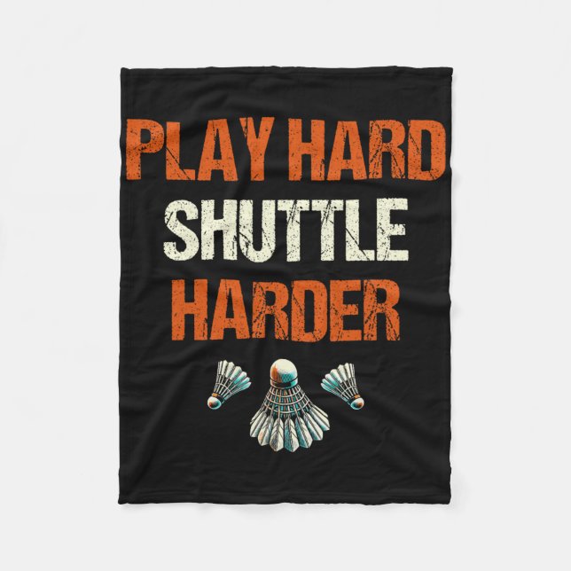 Play Hard Shuttle Harder Badminton Fleecefilt (Framsidan)
