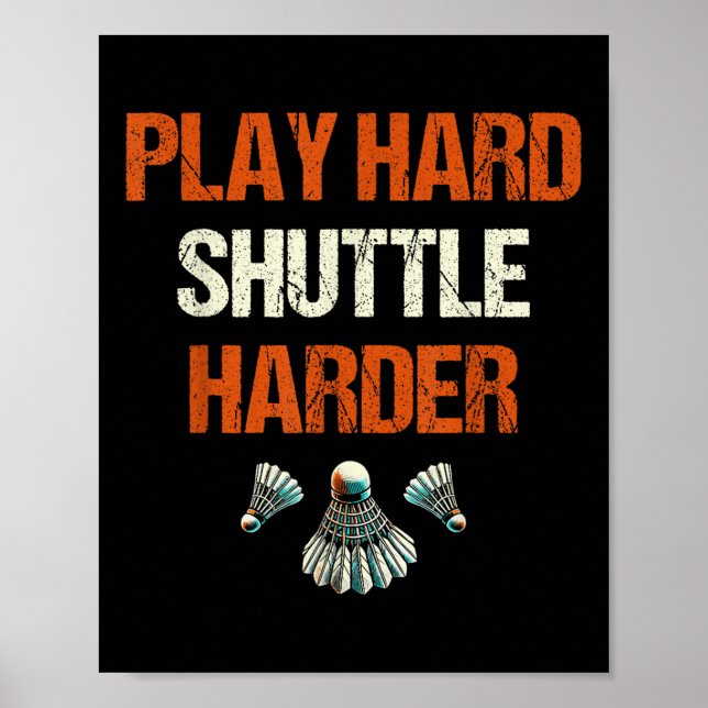Play Hard Shuttle Harder Badminton  Poster (Framsidan)