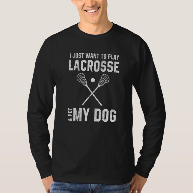 Play Lacrosse and Pet My Dog Funny Coach Lacrosse  T Shirt (Framsida)