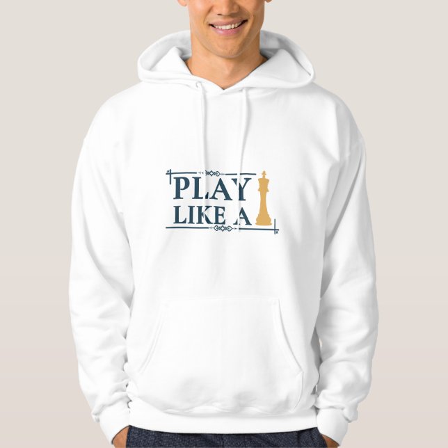 Play Like a King – Power Strategy Quote - Style A Hoodie (Framsida)