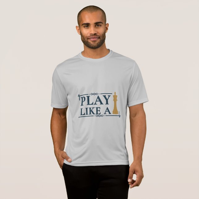 Play Like a King – Power Strategy Quote - Style A T Shirt (Hel framsida)
