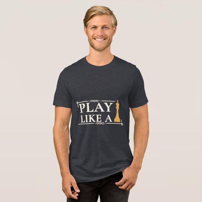 Play Like a King – Power Strategy Quote - Style B T Shirt (Framsida Full)