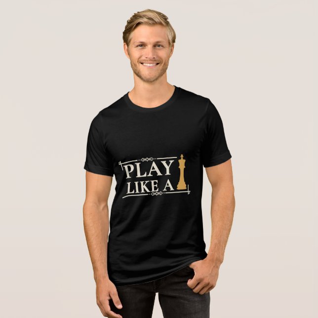 Play Like a King – Power Strategy Quote - Style B T Shirt (Framsida Full)