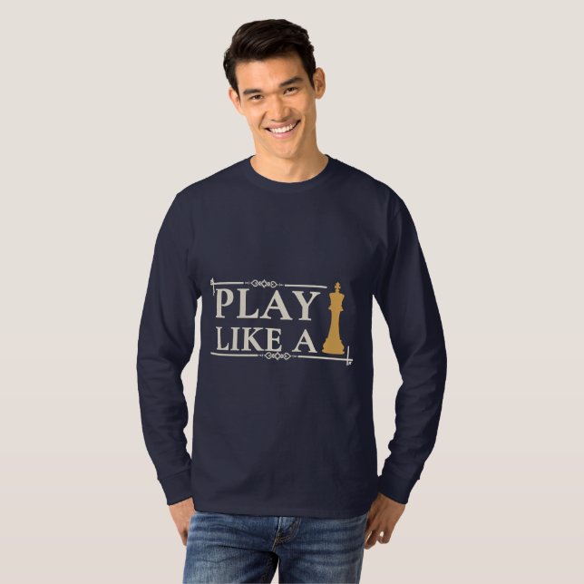 Play Like a King – Power Strategy Quote - Style B T Shirt (Hel framsida)