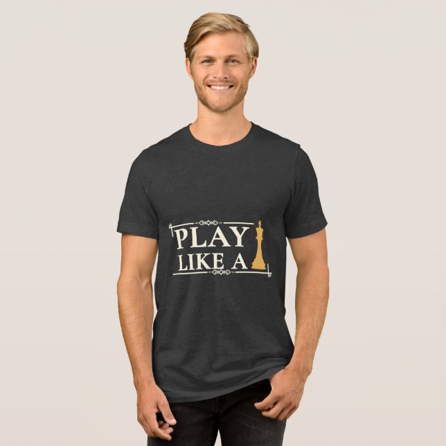 Play Like a King – Power Strategy Quote - Style B T Shirt (Framsida Full)