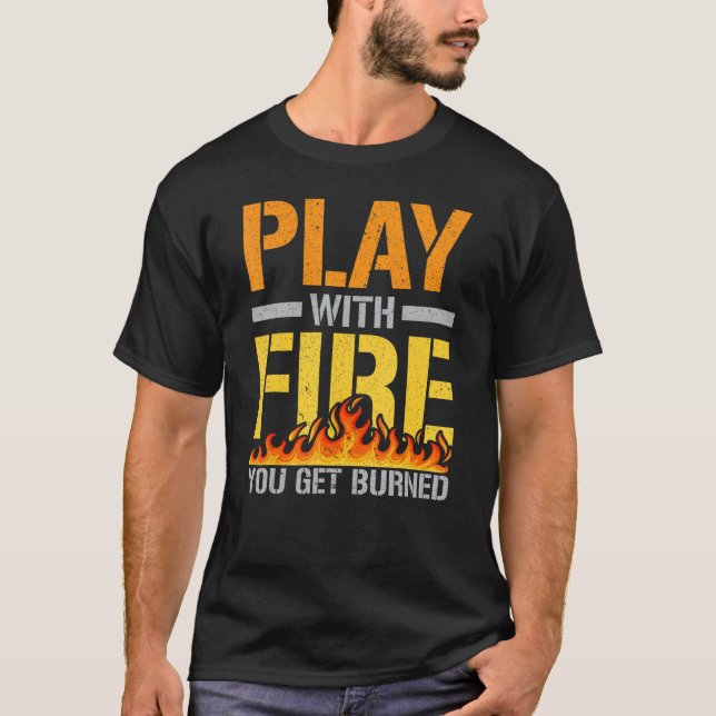 Play With Fire Flame Thrower   Flamethrower T Shirt (Framsida)