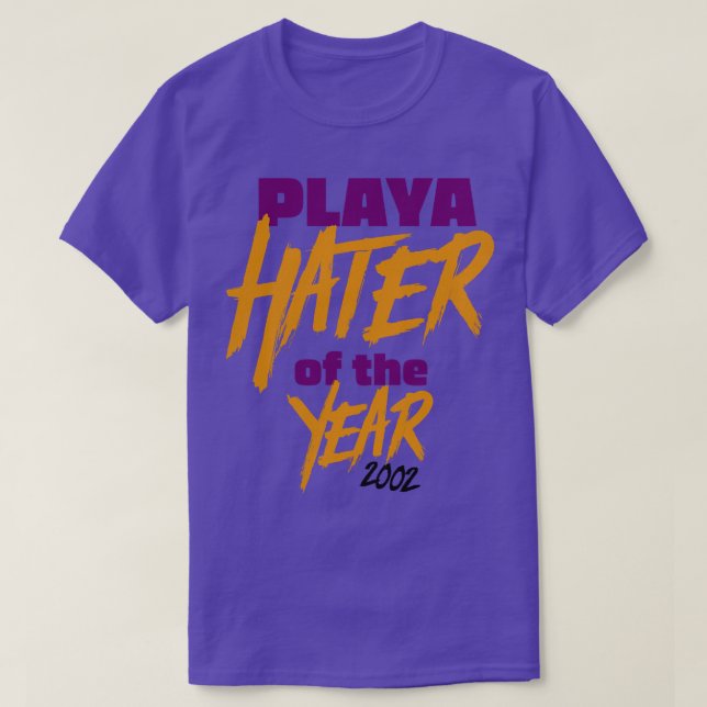 Playa Hater år 2002 T Shirt (Design framsida)