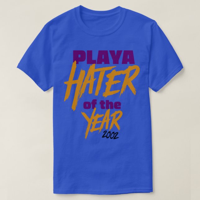 Playa Hater år 2002 T Shirt (Design framsida)