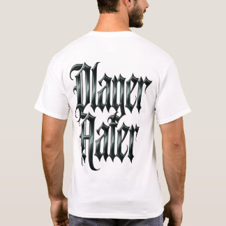 Player Hater T Shirt