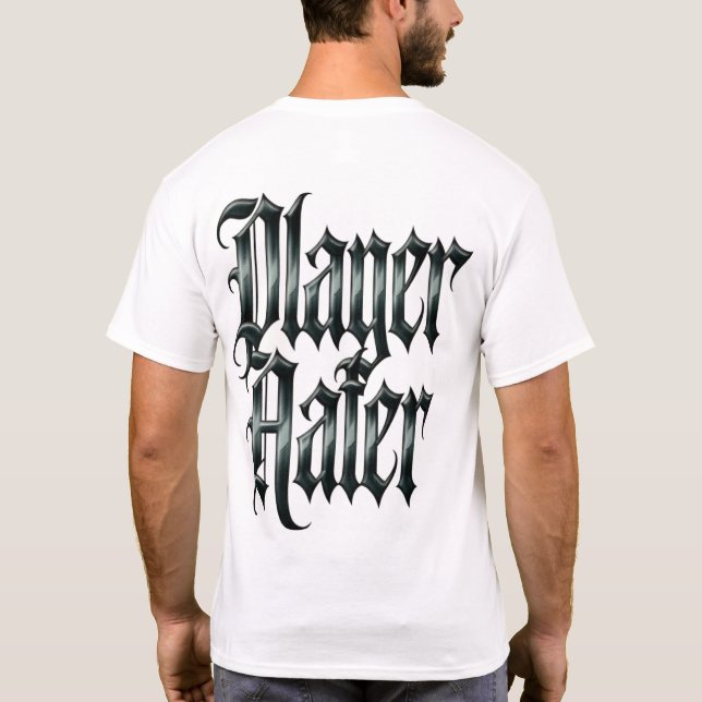 Player Hater T Shirt (Baksida)