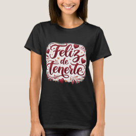 Playera Básica “Feliz de Tenerte” | Regalo Especia T Shirt