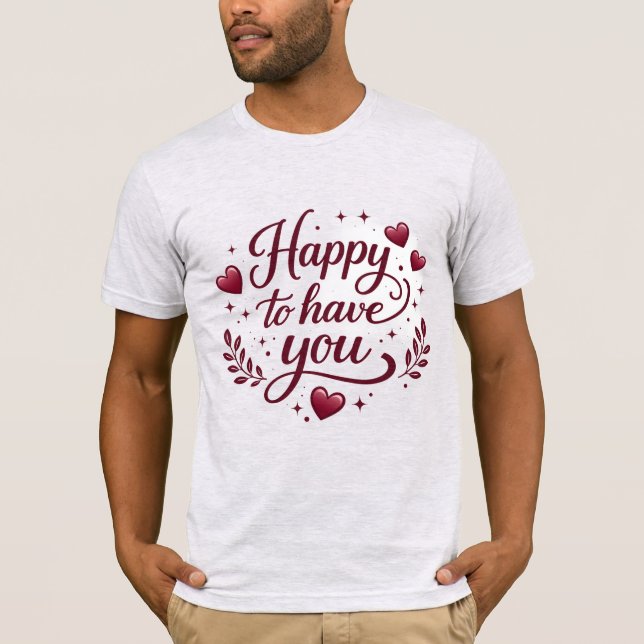 Playera Básica “Happy to Have You” | Regalo Especi T Shirt (Framsida)