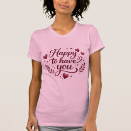 Playera Básica “Happy to Have You” | Regalo Especi T Shirt