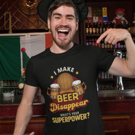 Playera I Make Beer Disappear what's your superpow T Shirt