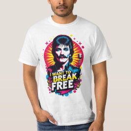 Playera I Want to Break Free T Shirt