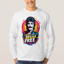 Playera I Want to Break Free T Shirt