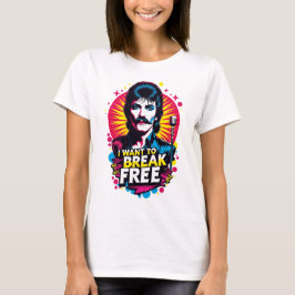 Playera I Want to Break Free T Shirt