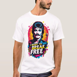 Playera I Want to Break Free T Shirt