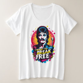 Playera I Want to Break Free T Shirt