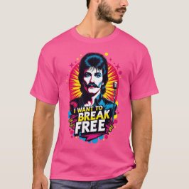 Playera I Want to Break Free T Shirt