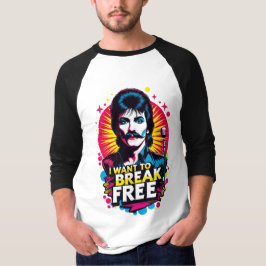Playera Manga 3/4 I Want to Break Free T Shirt
