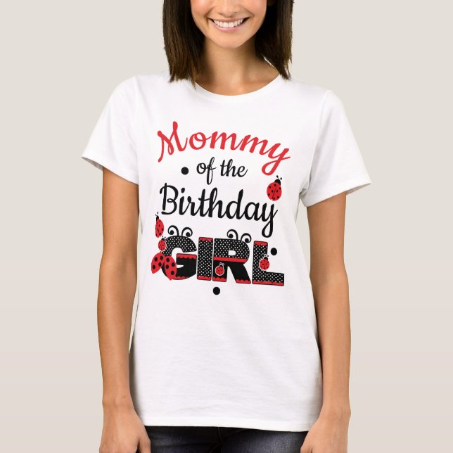 Playera Mommy of the birthday ladybug custom desig T Shirt (Framsida)