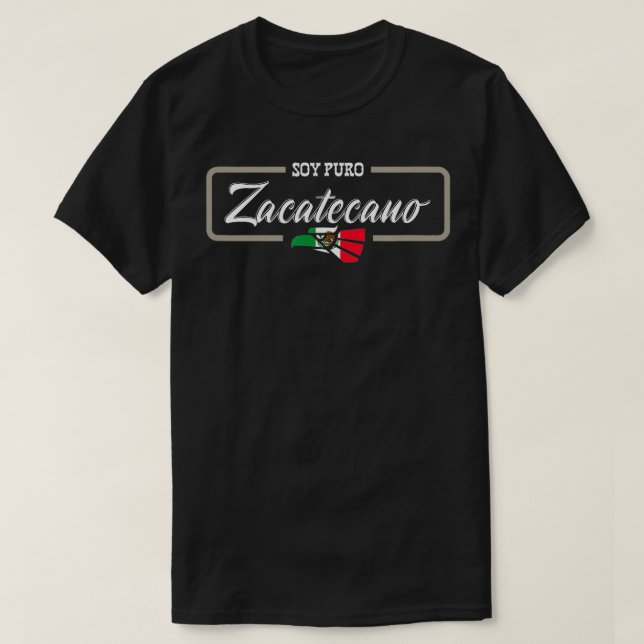 Playera Soy Puro Zacatecano de Zacatecas Mexico T Shirt (Design framsida)