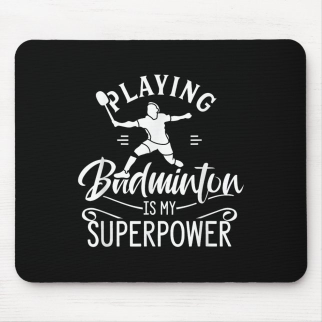 Playing Badminton Is My Superpower Player Shuttle  Musmatta (Framsidan)