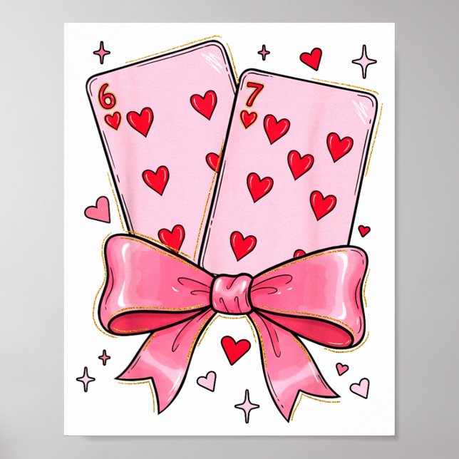 Playing Cards 6 7 Of Hearts 67 Six Seven Meme Bow  Poster (Framsidan)