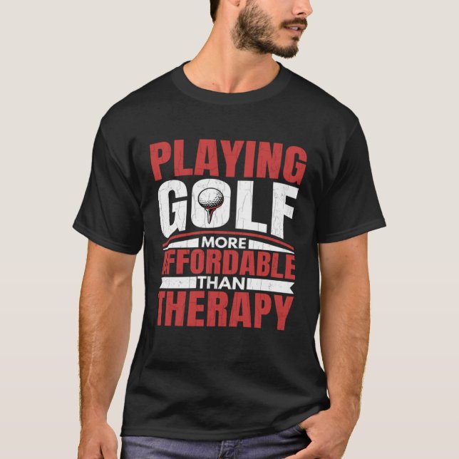 Playing Golf Is Therapy Fun Golfing Player Golfer  T Shirt (Framsida)