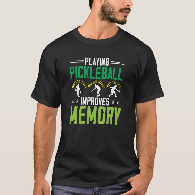 Playing Pickleball Improves Memory Dink Player T Shirt (Framsida)