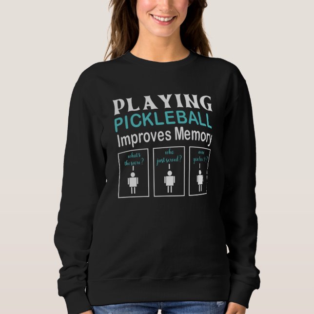 Playing Pickleball Improves Memory Pickleball Play T Shirt (Framsida)