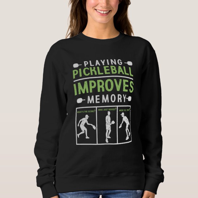 Playing Pickleball Improves Memory Pickleball Play T Shirt (Framsida)