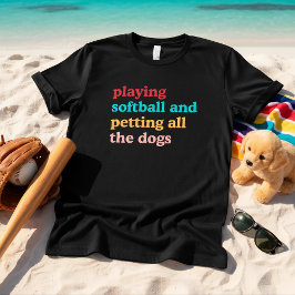 Playing Softball and Petting All the Dogs Retro T Shirt
