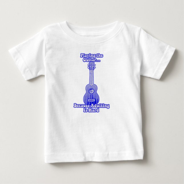 Playing the guitar because adulting is hard. t shirt (Framsida)