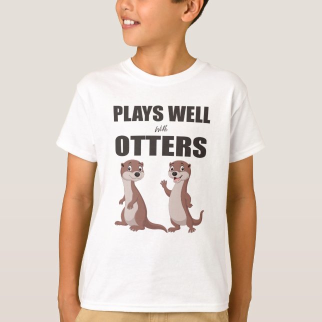 Plays Well With Otters T Shirt (Framsida)