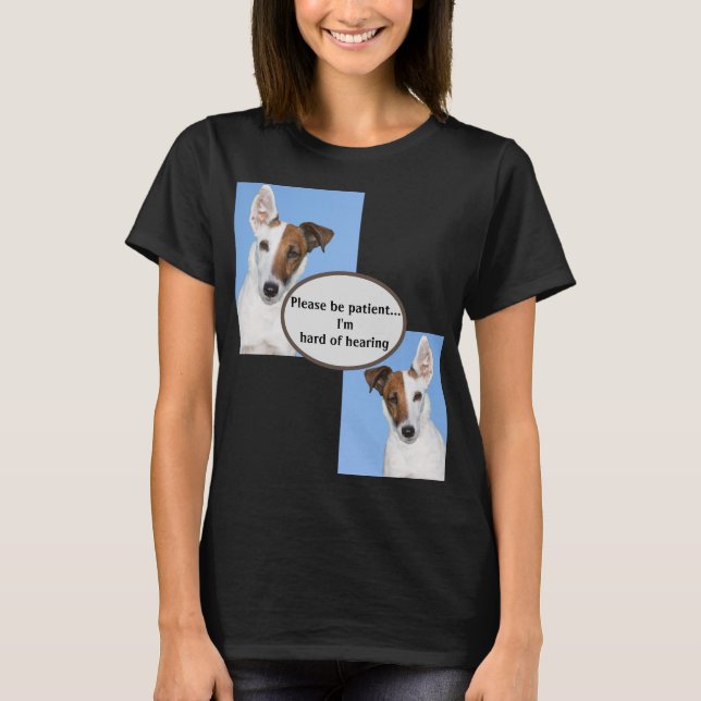 Please är lomhörd tålmodig Im T Shirt (Framsida)