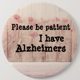 Please är tålmodig: jag har alzheimersemblem knapp