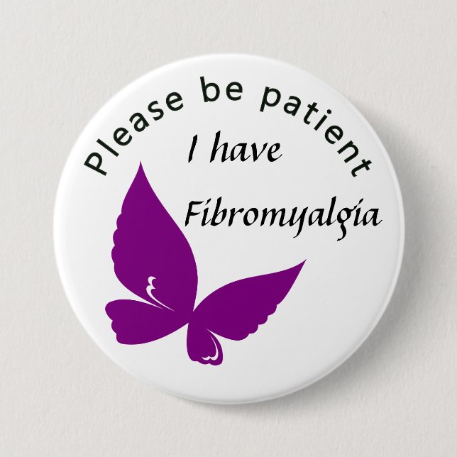 Please är tålmodig: Jag har fibromyalgia Knapp (Framsida)